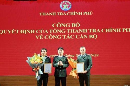 Thanh tra Chính phủ bổ nhiệm Chánh Văn phòng và Cục trưởng Cục II