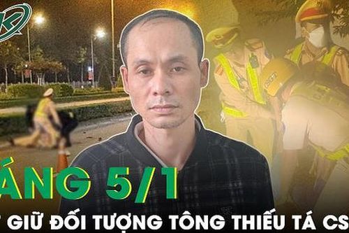 Sáng 5/1: Không chịu đo nồng độ cồn, thanh niên phê ma túy tăng ga tông Thiếu tá CSGT trọng thương