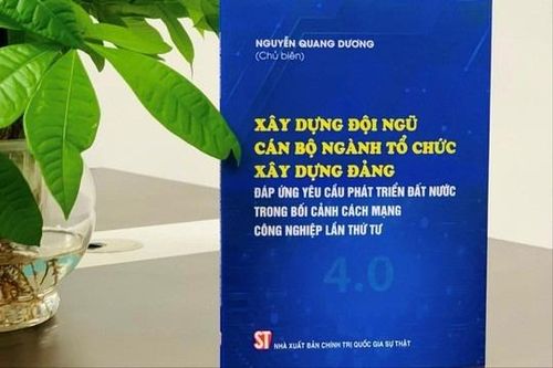 Xuất bản sách về xây dựng cán bộ ngành Tổ chức xây dựng Đảng thời 4.0