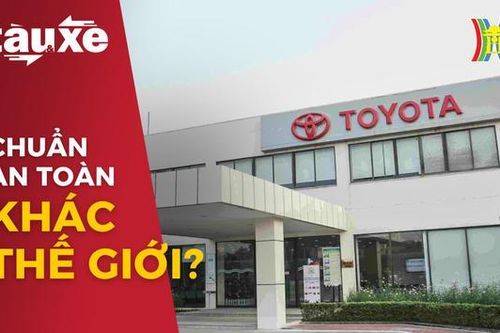Chuẩn an toàn của Toyota ở Việt Nam khác với thế giới?| Bản tin Tàu và Xe | 08/01/2024