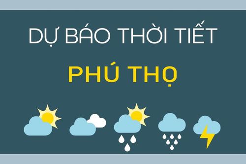 Cập nhật thời tiết Phú Thọ tại Dubaothoitiet