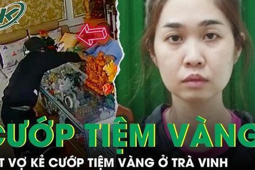 Danh tính bất ngờ của nữ nhân viên trộm hơn 160 lượng vàng ở Trà Vinh