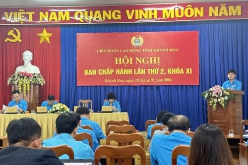 Hội nghị Ban Chấp hành Liên đoàn Lao động tỉnh Khánh Hòa lần thứ 2