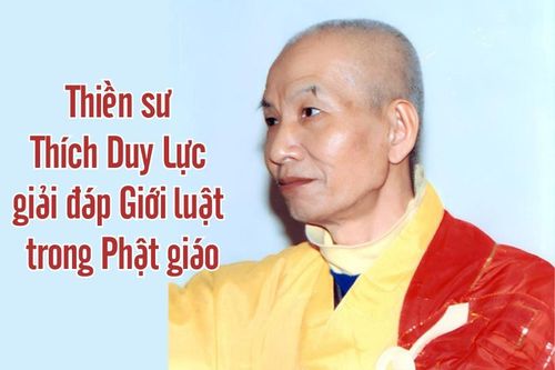 Thiền sư Thích Duy Lực giải đáp Giới luật trong Phật giáo