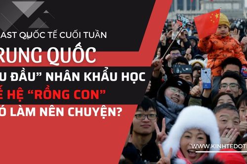 Trung Quốc 'đau đầu' nhân khẩu học, thế hệ 'rồng con' có làm nên chuyện?