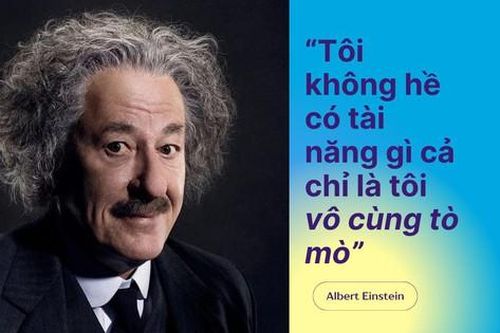 'Chỉ là tôi vô cùng tò mò' - câu nói của Einstein vào đề thi học sinh giỏi Ngữ Văn