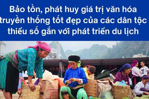 Bảo tồn, phát huy giá trị văn hóa truyền thống tốt đẹp của các dân tộc thiểu số gắn với phát triển du lịch