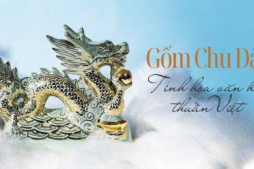 Gốm Chu Đậu: Tinh hoa văn hóa thuần Việt
