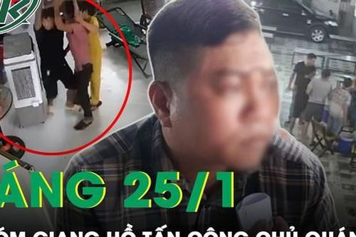 Sáng 25/1: Nhóm giang hồ tấn công khách và chủ quán nhậu trọng thương