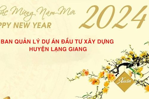 Ban QLDA ĐTXD huyện Lạng Giang, Bắc Giang chúc mừng năm mới quý đối tác và khách hàng