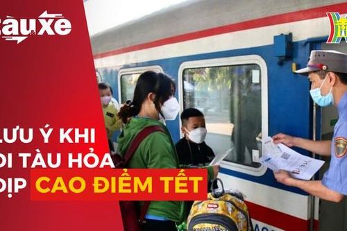 Lưu ý khi đi tàu hỏa dịp cao điểm Tết| Bản tin Tàu và xe | 28/01/2024