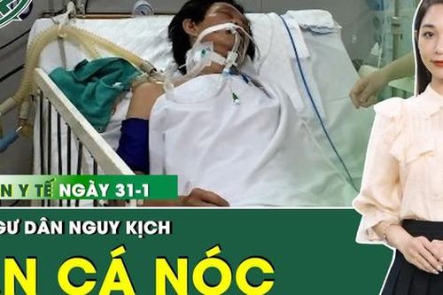 Tổng hợp những thông tin y tế nóng nhất trong ngày 31/01