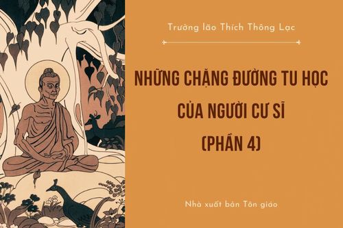 Những Chặng Đường Tu Học Của Người Cư Sĩ (Phần 4)