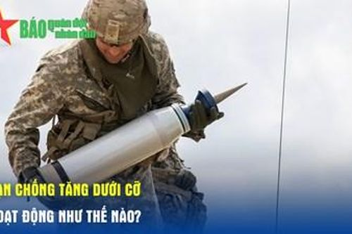 Đạn chống tăng dưới cỡ hoạt động như thế nào?