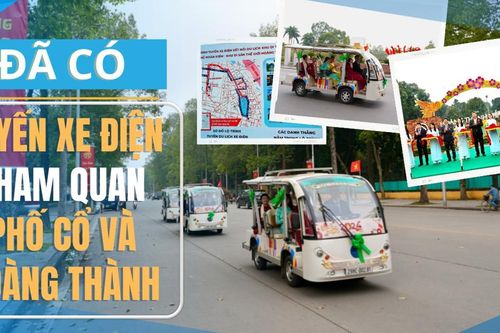 Xe điện kết nối du lịch phố cổ Hà Nội và Hoàng Thành Thăng Long