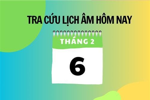 Xem lịch âm hôm nay 6/2 và ngày mai