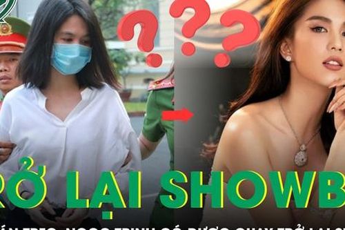 Hưởng án treo, Ngọc Trinh có được trở lại hoạt động showbiz không?