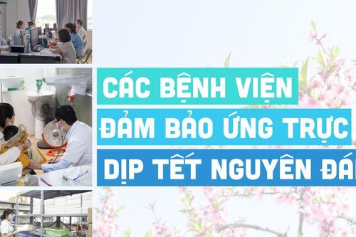 Các bệnh viện đảm bảo ứng trực dịp tết Nguyên đán