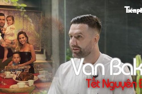 Cựu ngôi sao V-League Van Bakel chúc Tết độc giả báo Tiền Phong, tiết lộ món ăn Việt khoái khẩu và nơi đón Tết yêu thích