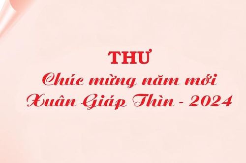 Thư Chúc mừng năm mới Xuân Giáp Thìn - 2024