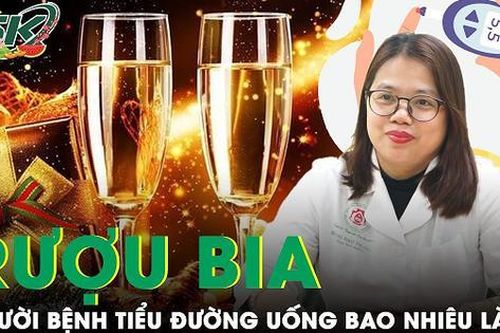 Người bệnh tiểu đường sử dụng rượu bia trong ngày Tết như thế nào là an toàn?