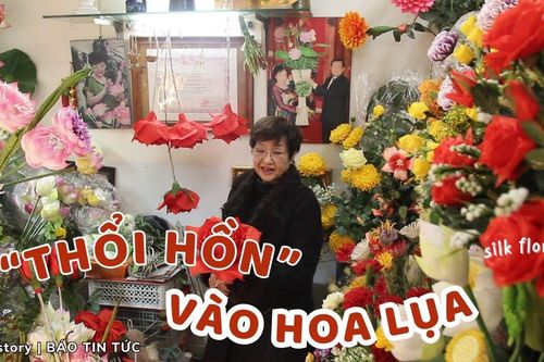 Người thổi hồn vào hoa lụa