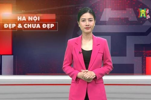 Hà Nội đẹp và chưa đẹp | 14/02/2024