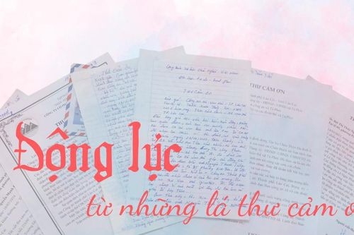 Động lực từ những lá thư cảm ơn