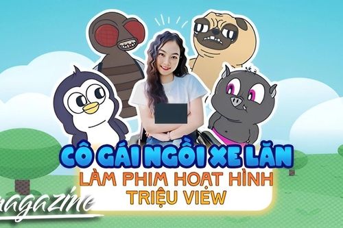 E-magazine Cô gái ngồi xe lăn làm phim hoạt hình triệu view