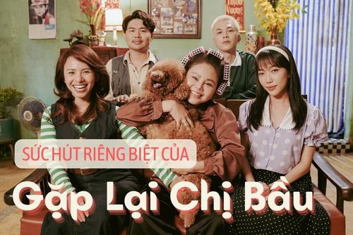 Vì sao nói Gặp Lại Chị Bầu của Anh Tú - Diệu Nhi đáng xem không kém phim Mai?