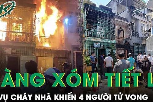 Hàng xóm tiết lộ về vụ cháy khiến 4 người tử vong ở TP.HCM: 'Căn nhà từng rao bán 5,2 tỷ'