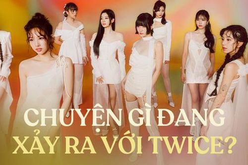 Chuyện gì đang xảy ra với TWICE?