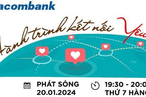 Sacombank đồng hành cùng 'Hành trình kết nối yêu thương'.