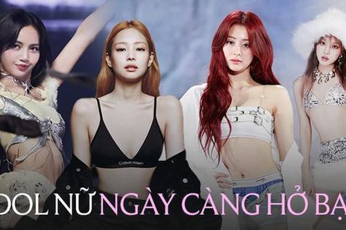 Idol gen 4 ngày càng hở bạo, tất cả là tại Jennie?