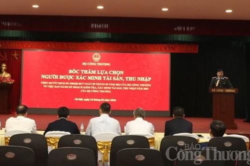 Bộ Công Thương bốc thăm xác minh tài sản, thu nhập 153 cán bộ
