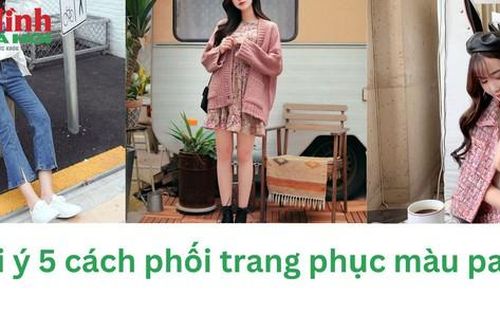 Gợi ý 5 cách phối trang phục màu pastel