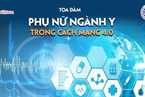Đón xem: Tọa đàm 'Phụ nữ ngành Y trong cách mạng 4.0'