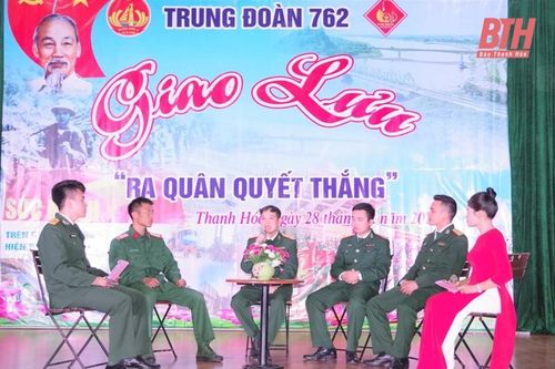 Trung đoàn 762 giao lưu 'Ra quân quyết thắng'