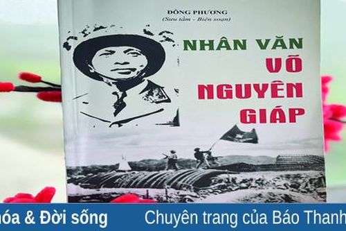 Nhân văn Đại tướng Võ Nguyên Giáp - Đại tướng của Nhân dân
