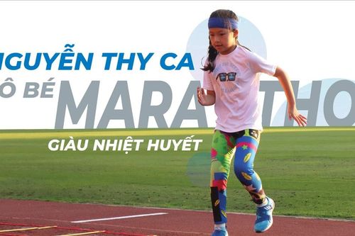 Nguyễn Thy Ca - 'Cô bé marathon' giàu nhiệt huyết
