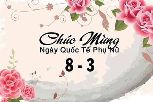 Những lời chúc ngày Quốc tế Phụ nữ 8/3 hay và ý nghĩa nhất 2024