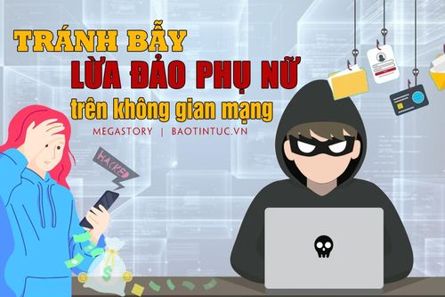Tránh bẫy lừa đảo phụ nữ trên không gian mạng