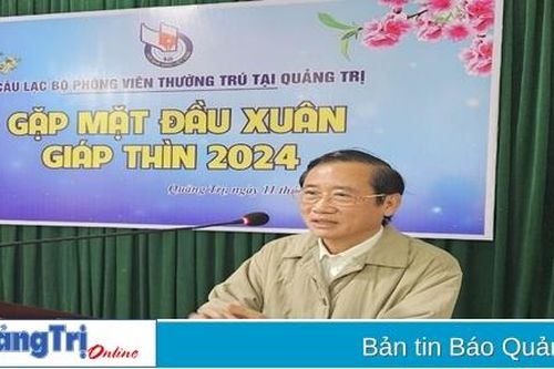 Câu lạc bộ Phóng viên thường trú tại Quảng Trị gặp mặt đầu năm