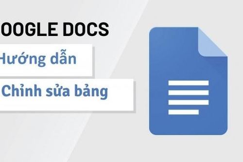 Cách chỉnh sửa bảng trên Google Docs đơn giản mà có thể bạn chưa biết