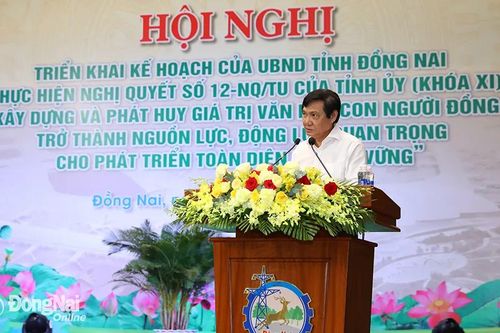 Hội nghị Triển khai Nghị quyết số 12 về xây dựng và phát huy giá trị văn hóa, con người Đồng Nai