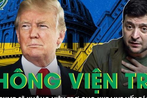 Ông Donald Trump sẽ không viện trợ cho Ukraine nếu tái đắc cử Tổng thống