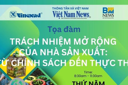 Sắp diễn ra tọa đàm về quy định trách nhiệm mở rộng của nhà sản xuất