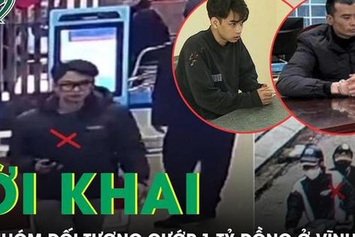 Bất ngờ lời khai của nhóm đối tượng cướp 1 tỷ đồng của người phụ nữ ở Vĩnh Phúc