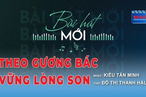 Theo gương Bác, vững lòng son
