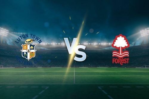 Nhận định, soi kèo Luton Town vs Nottingham, 22h00 ngày 16/3 - Vòng 29 Ngoại hạng Anh